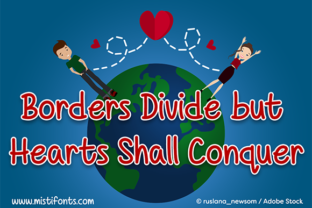 Borders Divide but Hearts Shall Conquer Font for Branding